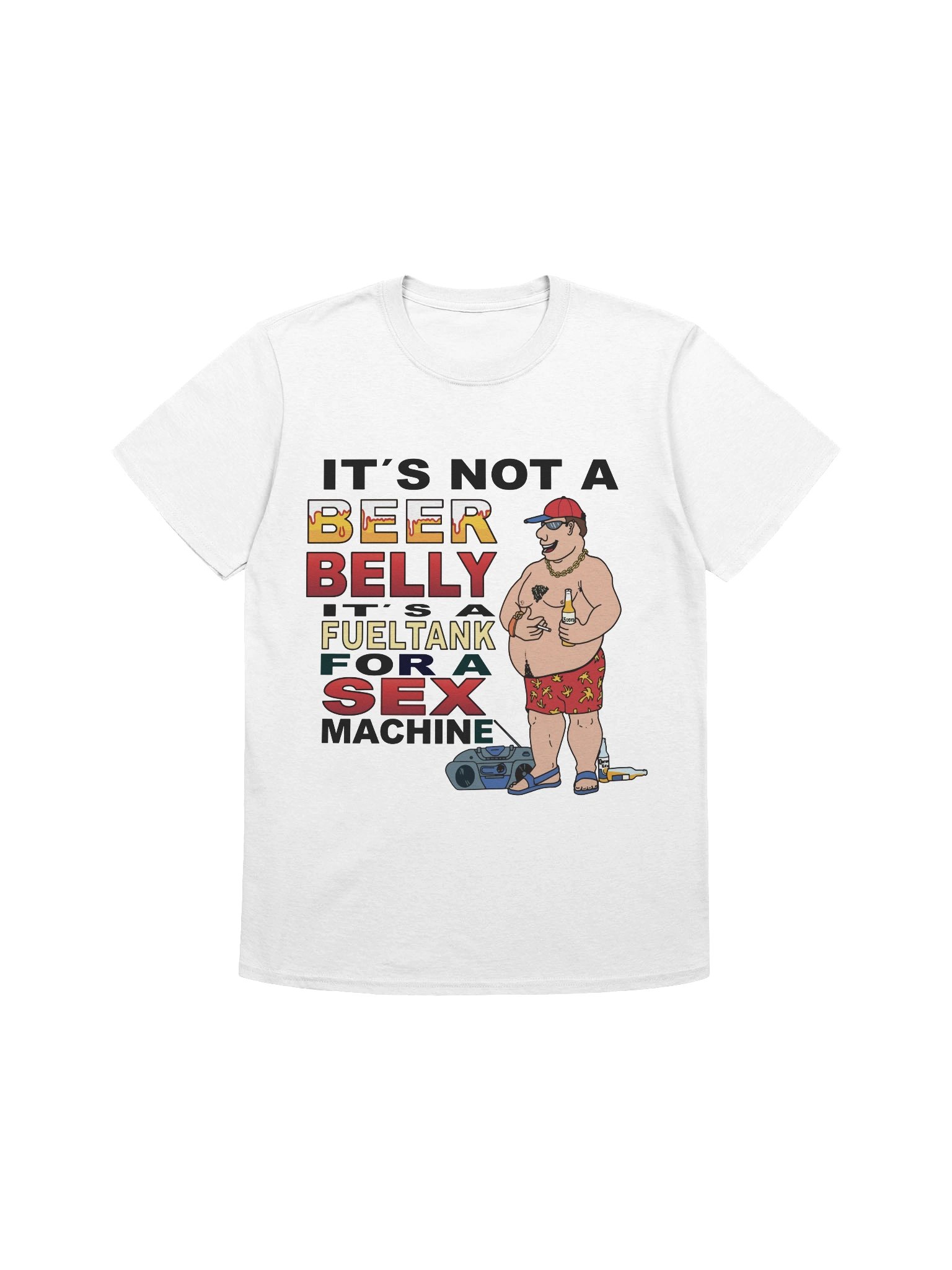 It's Not A Beer Belly It's A Fuel Tank For A Sex Machine Hilarious Drinking Humor T-Shirt product image (3)