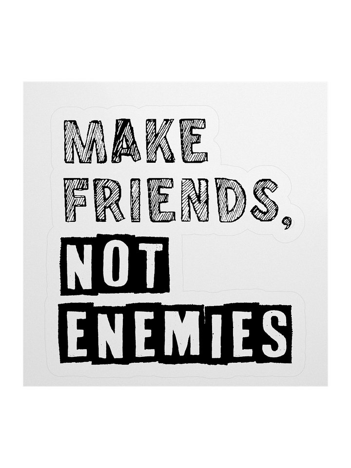 Make Friends Not Enemies Sticker product image (2)