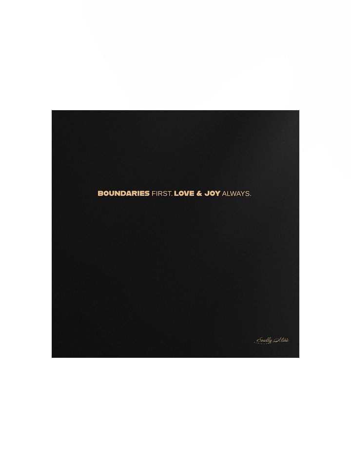 Soully Mine- GOLD PRINT Boundaries First. Love & Joy Always Matte Poster product image (1)