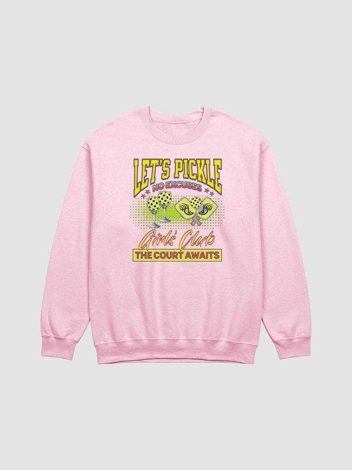 Let's Pickle! No Excuses Pickleball Girls Club Crewneck Sweatshirt product image (1)