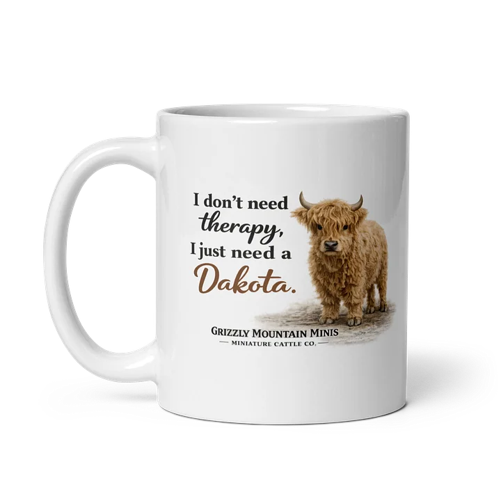 I Don’t Need Therapy, I Need a Dakota Mug product image (2)