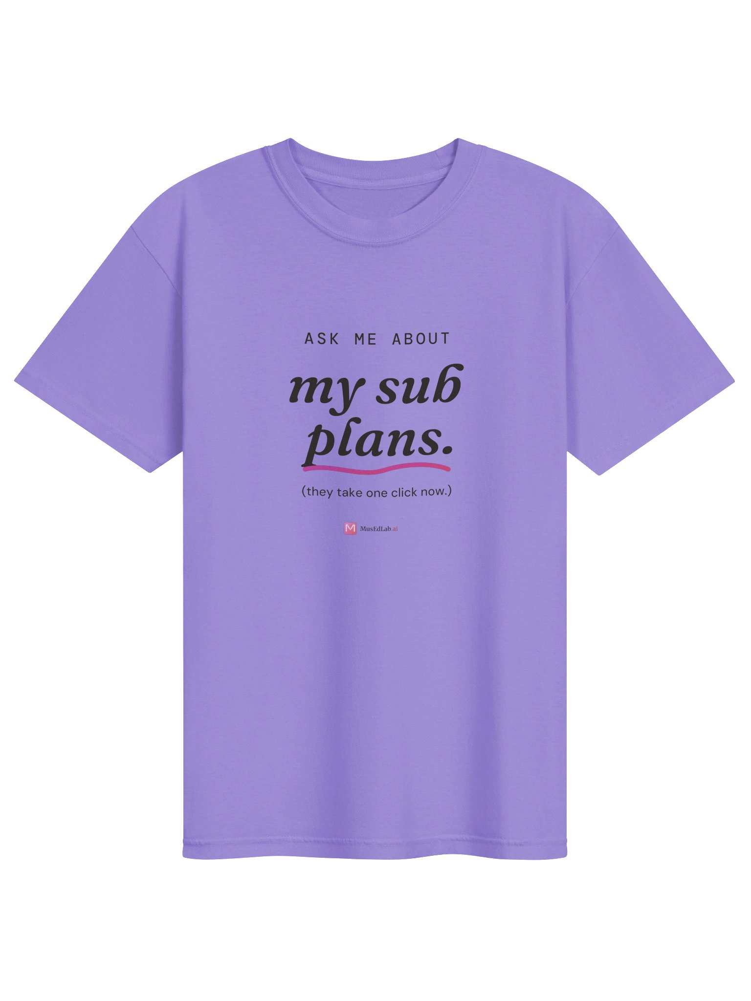 Ask Me About My Sub Plans Tee product image (1)