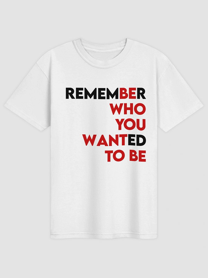 Be Who You Want To Be T-shirt product image (2)