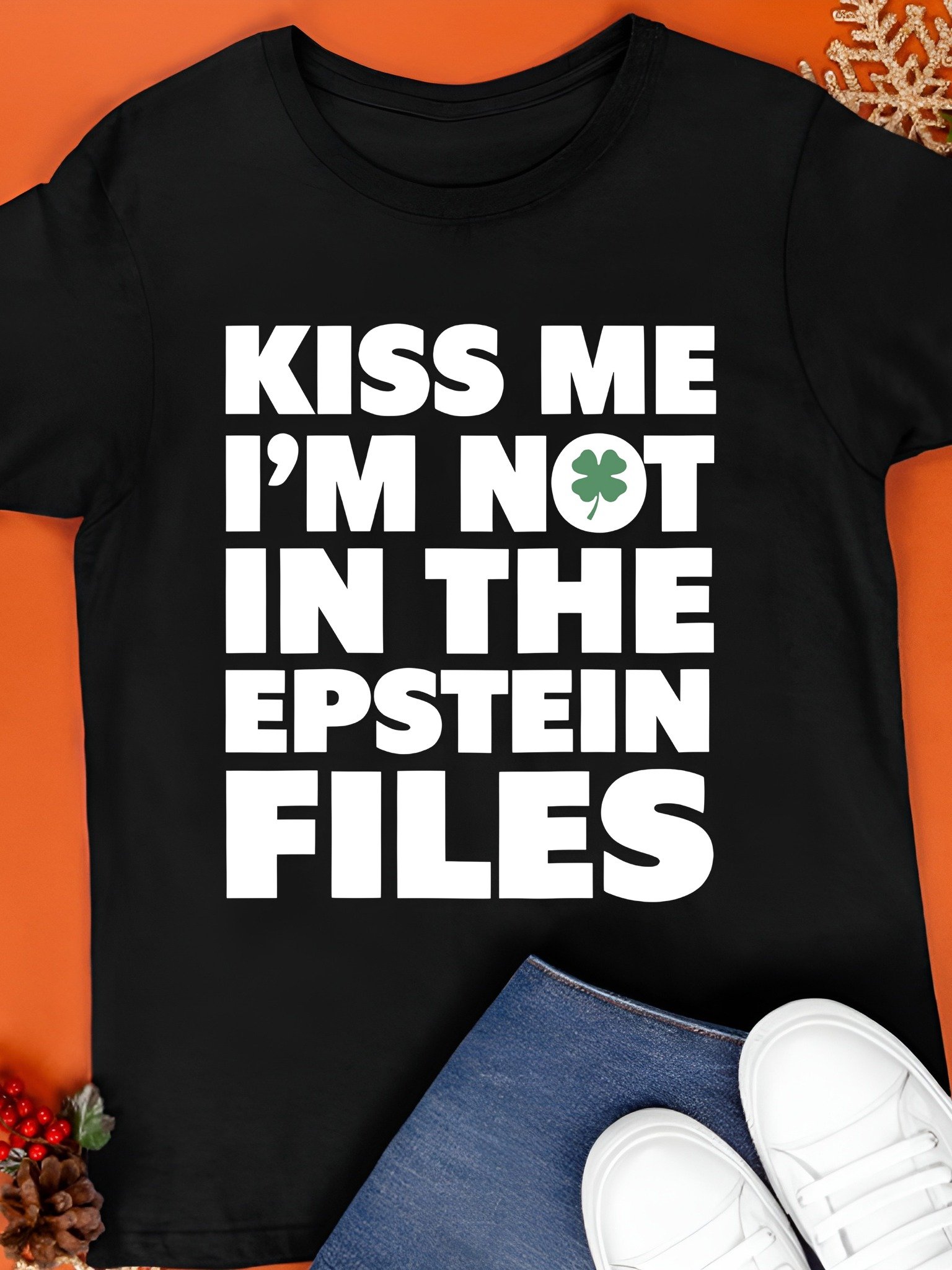 Kiss me I’m not in the Epstein files St. Patrick’s Day shirt product image (1)