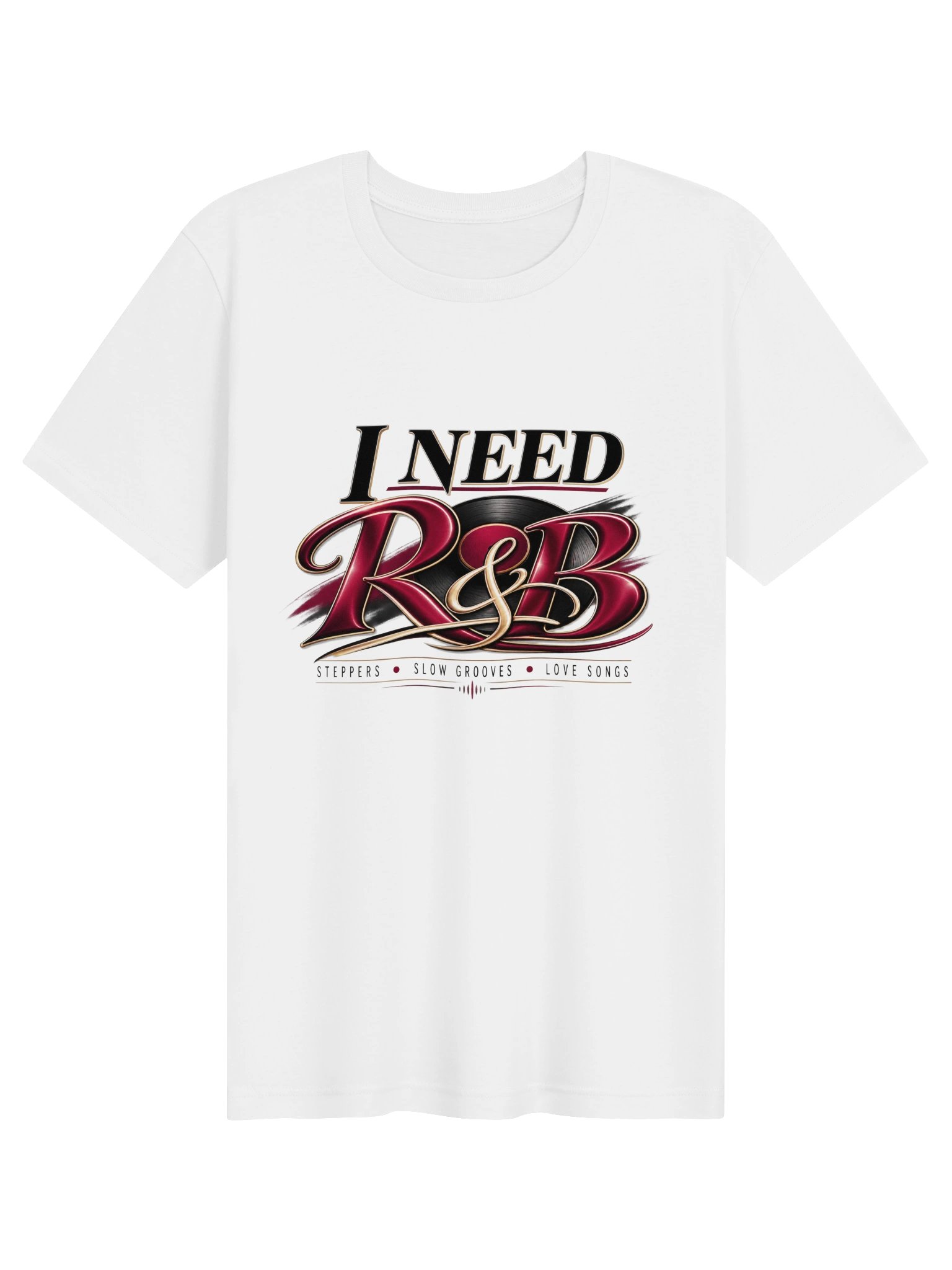 I Need R&B – Steppers, Slow Grooves & Love Songs T-Shirt product image (1)