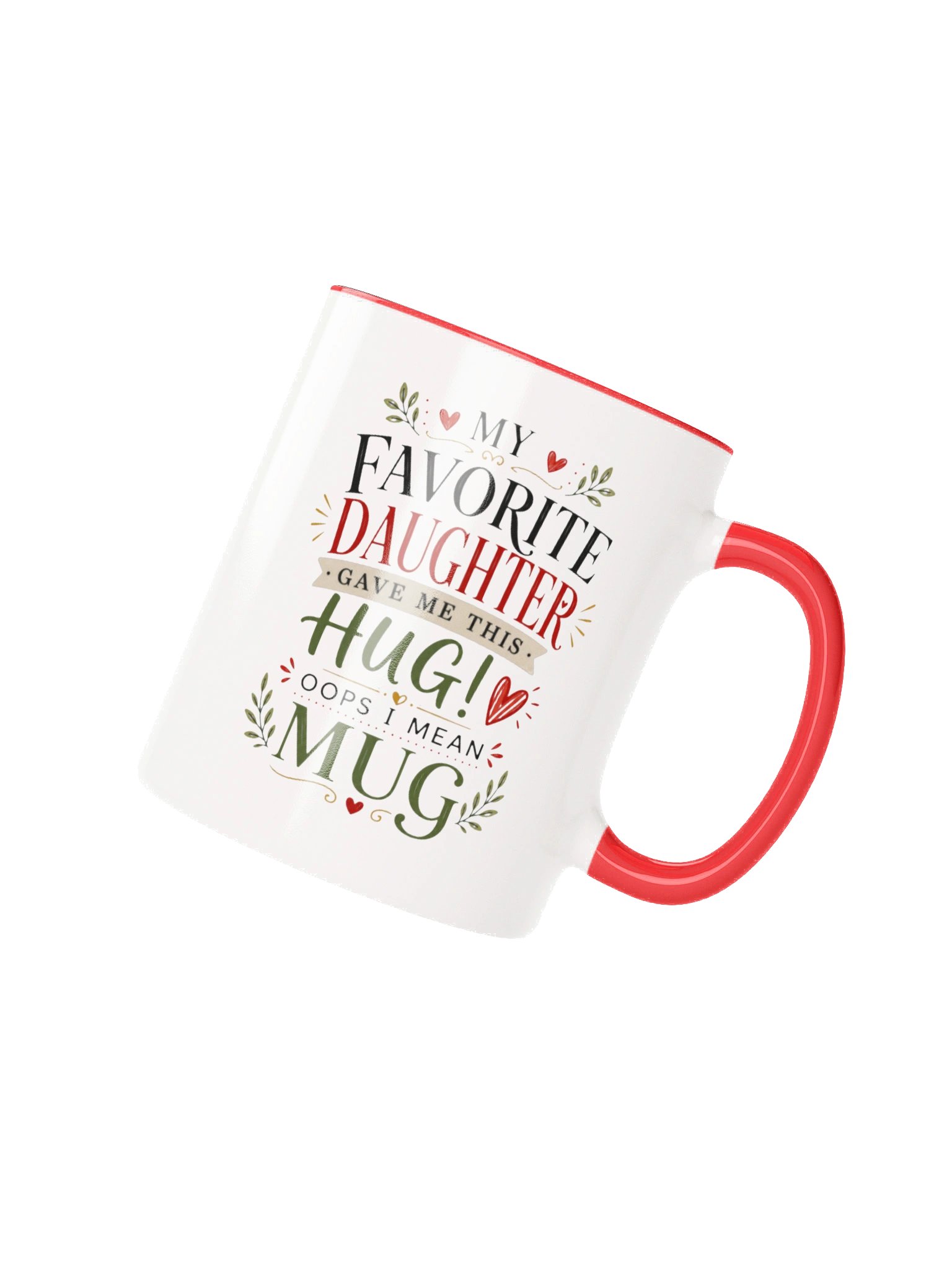 Funny Daughter Mug – My Favorite Daughter Gave Me This Hug Oops I Mean Mug – Daughter Gift for Mom or Dad product image (2)