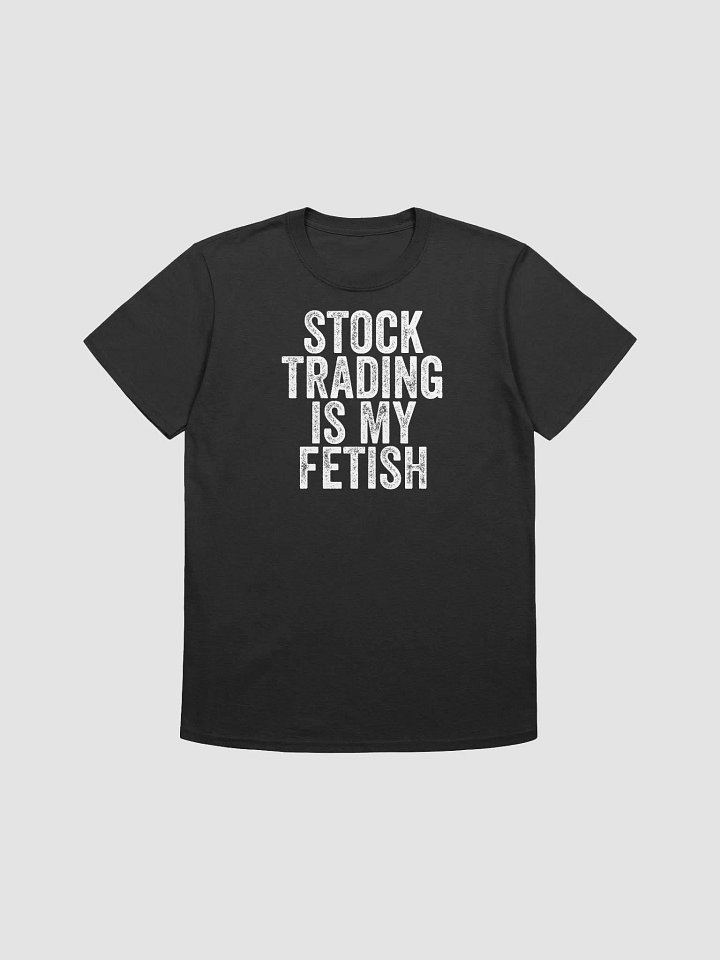 Stock trading is my fetish Shirt product image (1)