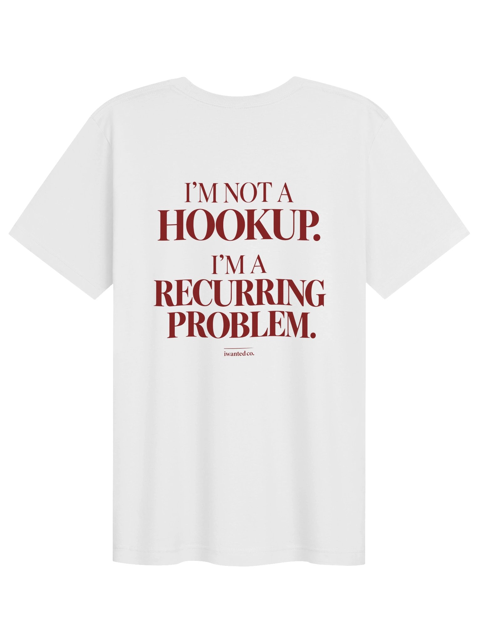 I’m Not a Hookup, I’m a Recurring Problem Tee product image (3)