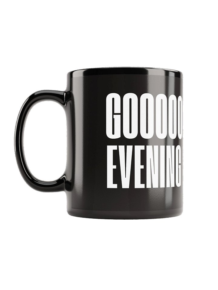 Goooooood Evening Everybody Black Mug product image (1)