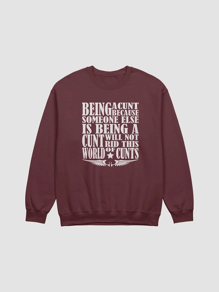 Stop Being A Cunt - White Lettering - Gildan Classic Crewneck Sweatshirt product image (2)
