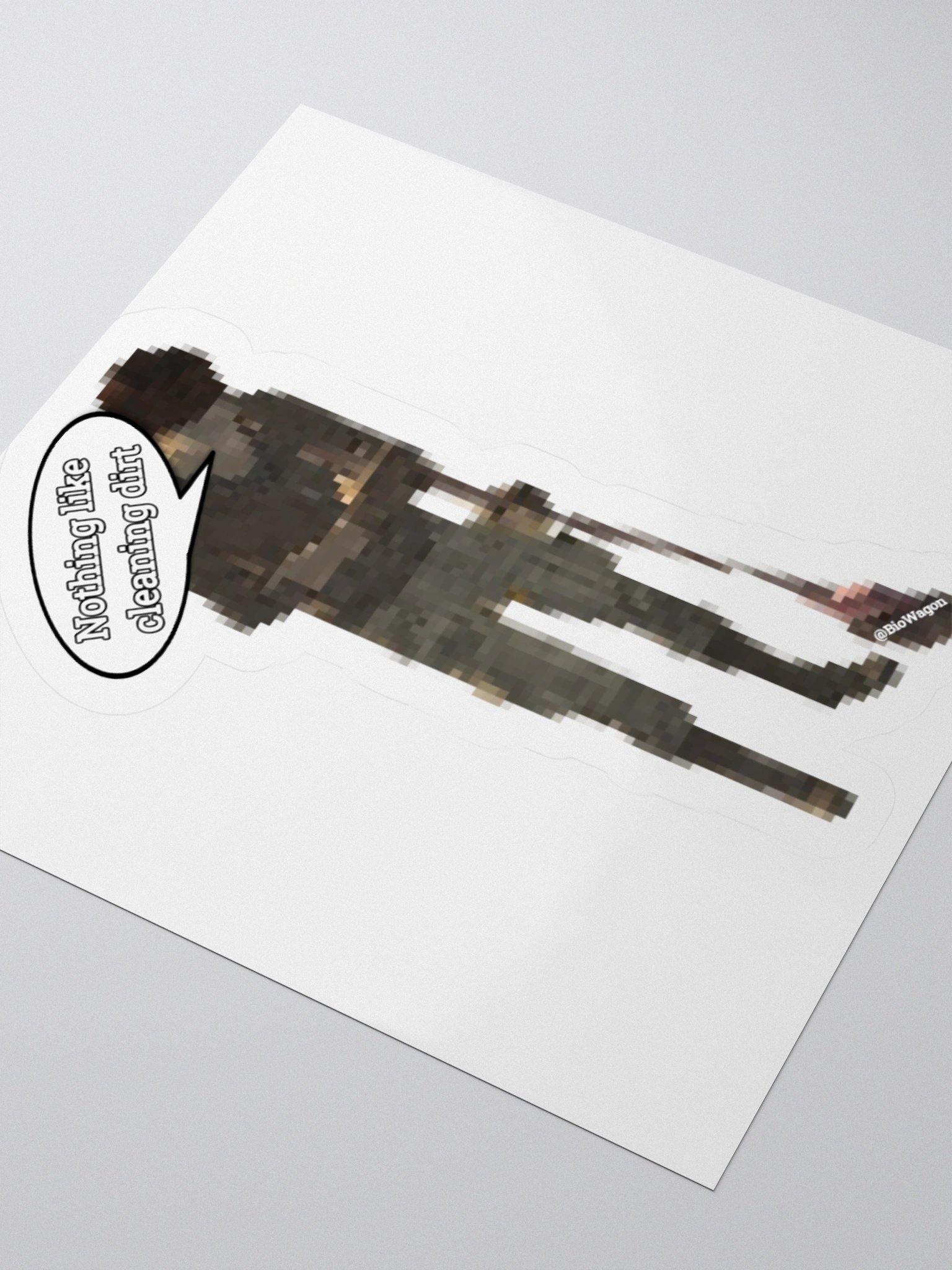 "Nothing like cleaning dirt" Sticker product image (5)