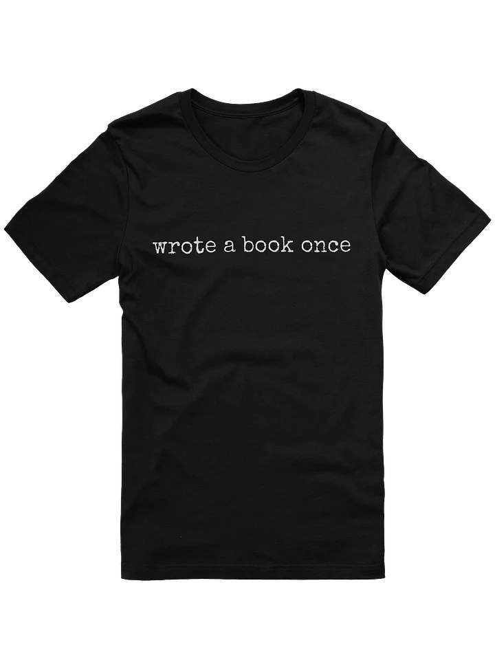 Wrote A Book Once Tee product image (1)