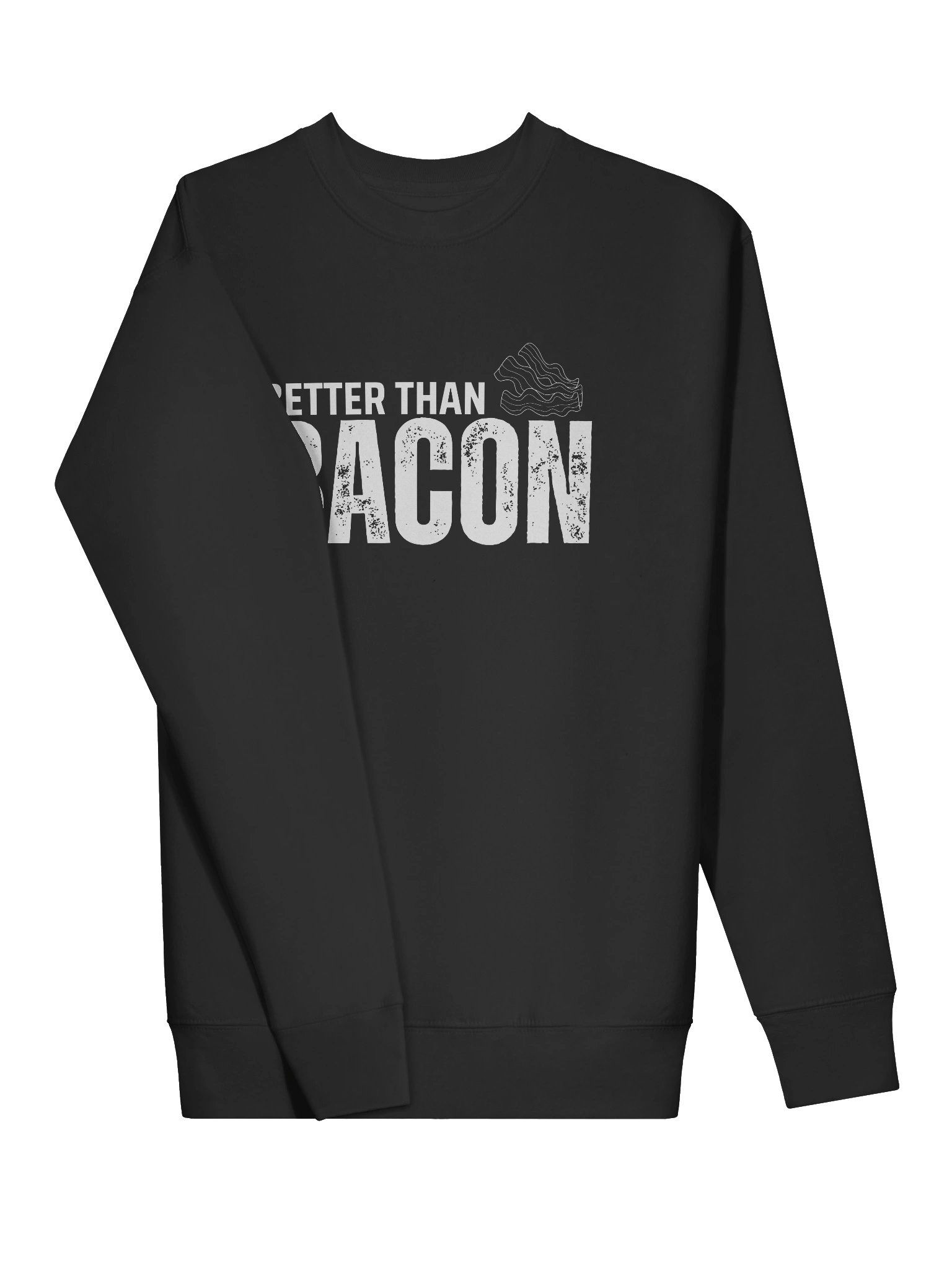 Better Than Bacon Sweatshirt product image (3)