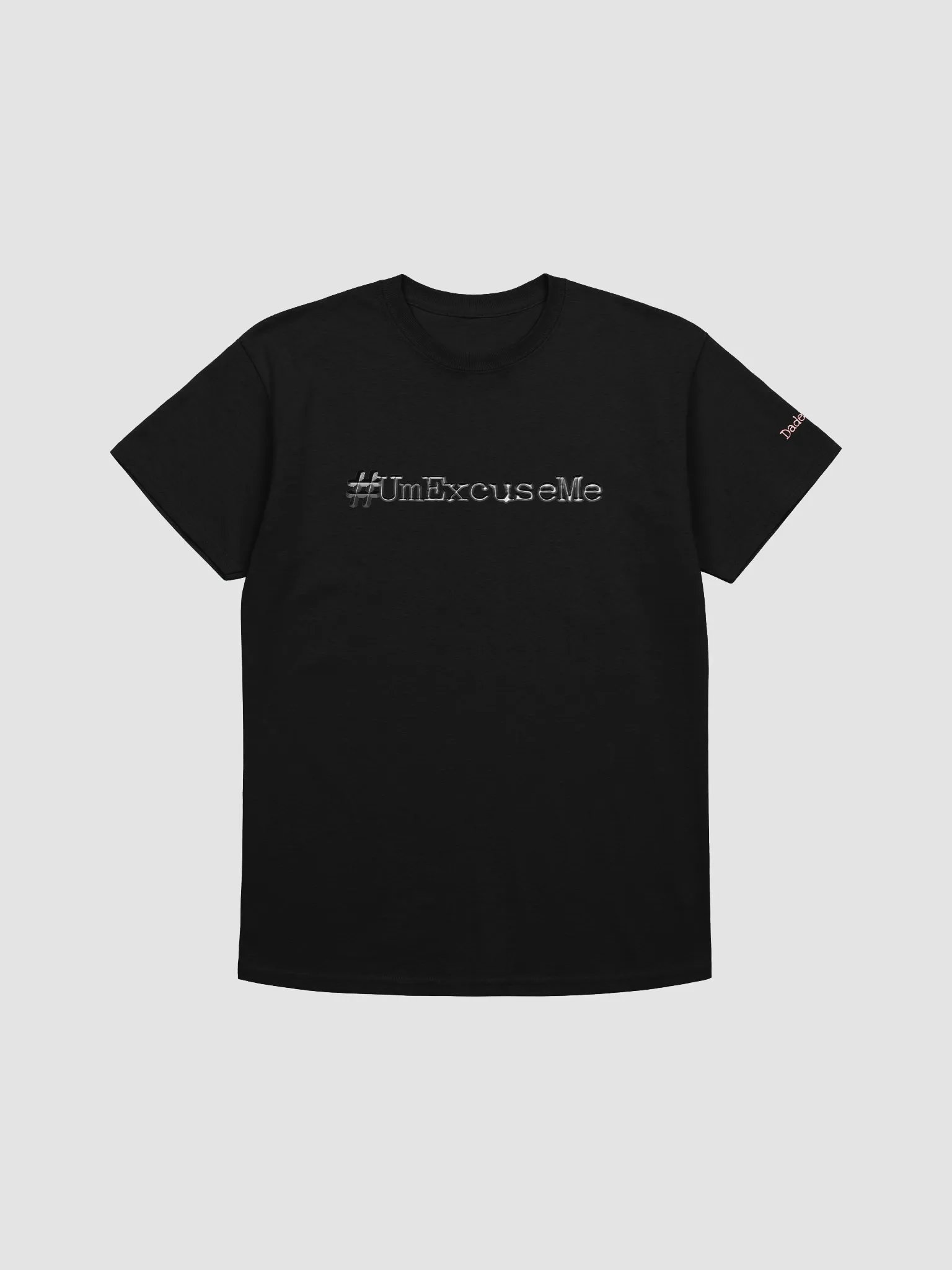 DM #UmExcuseMe shirt product image (1)