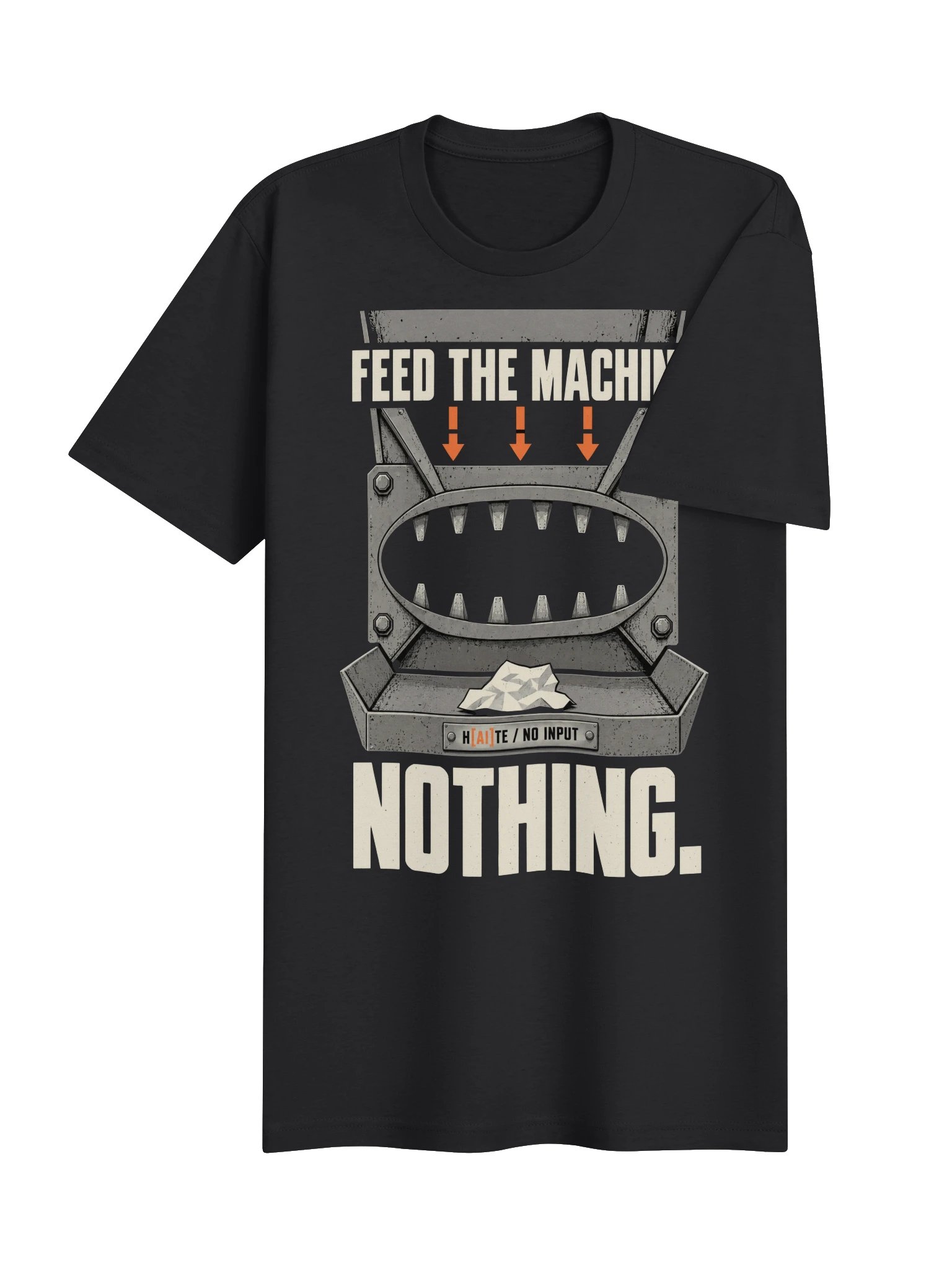 FEED THE MACHINE NOTHING | Everyday Tee product image (31)