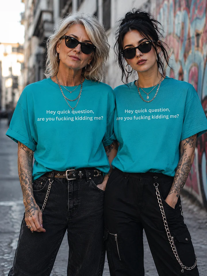 Hey, Are You Kidding Me? Tee product image (1)