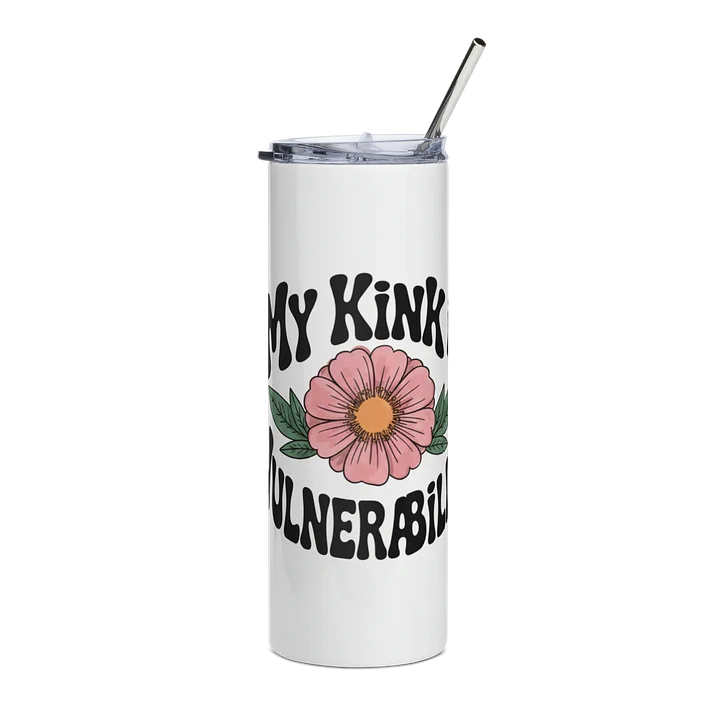 “My Kink Is Vulnerability” Tumbler product image (1)
