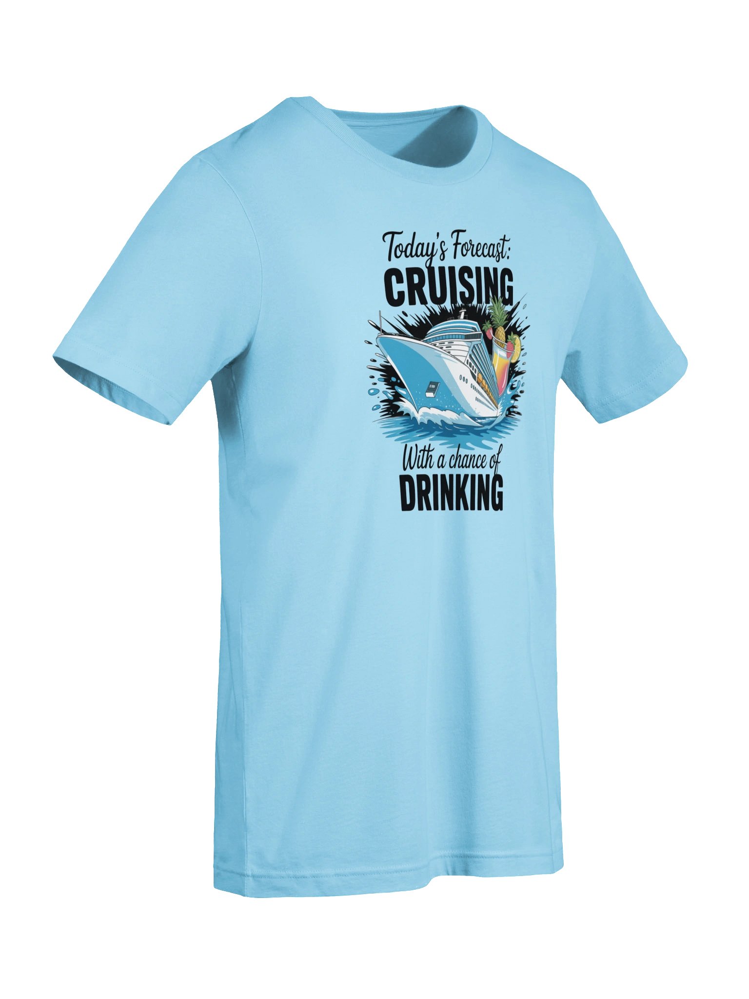 Today’s Forecast: Cruising With a Chance of Drinking T-Shirt product image (9)