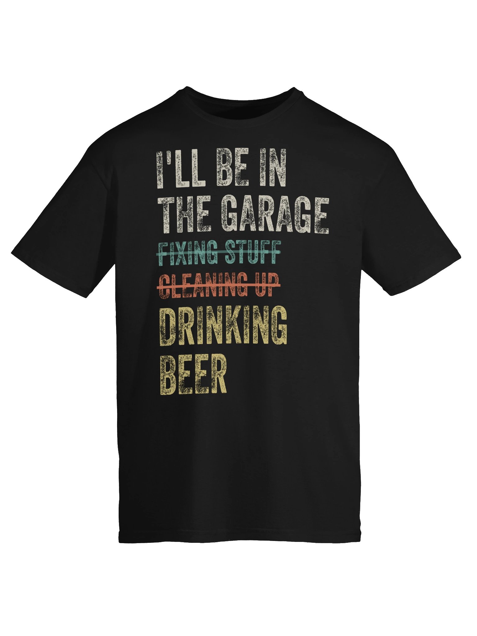 I'll Be in the Garage Beer Humor T-Shirt product image (31)