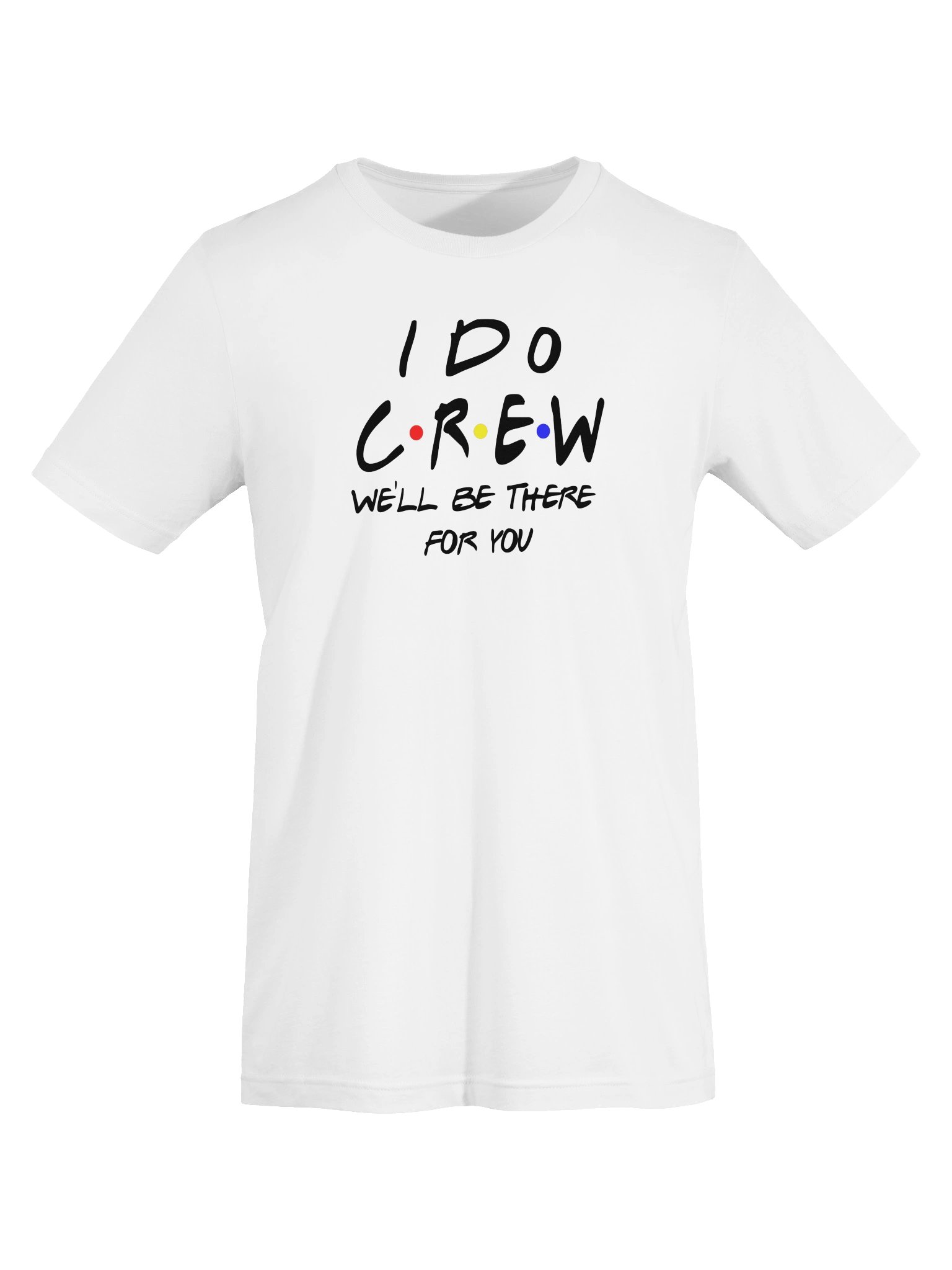 I Do Crew – We’ll Be There for You T-Shirt | Bridal Party Tee product image (5)