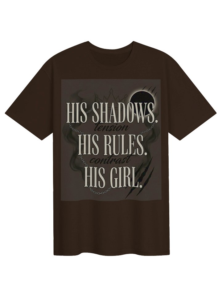 His Shadows His Rules His Girl Dark Romance T-Shirt for Shadow Daddy Lovers product image (1)
