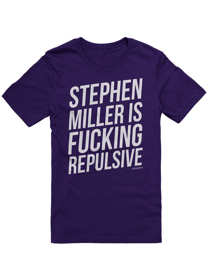 FUTILE DEVICE: STEPHEN MILLER IS FUCKING REPULSIVE product image (7)