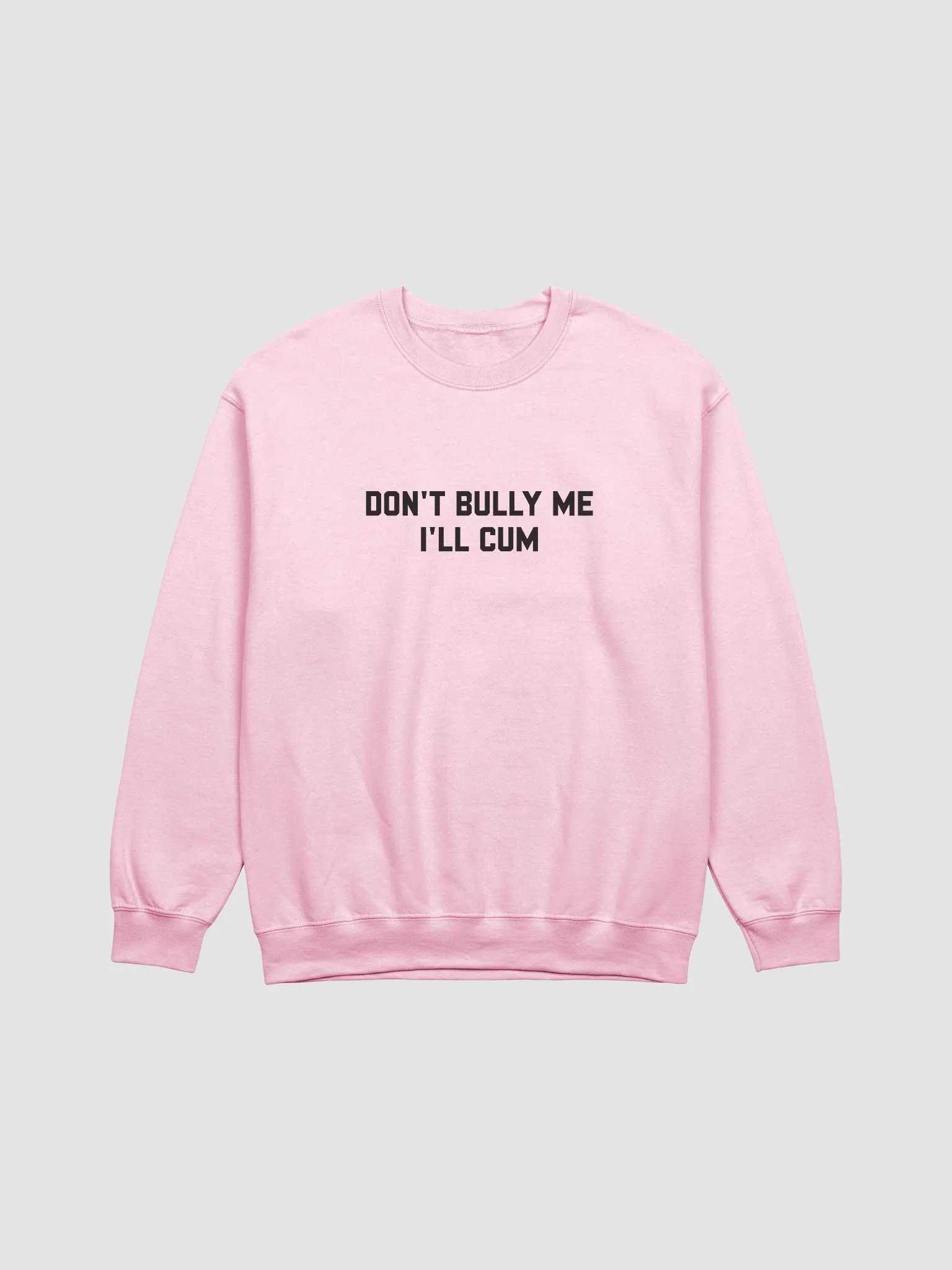 Don't bully me I'll cum - Sweatshirt (Black) product image (3)