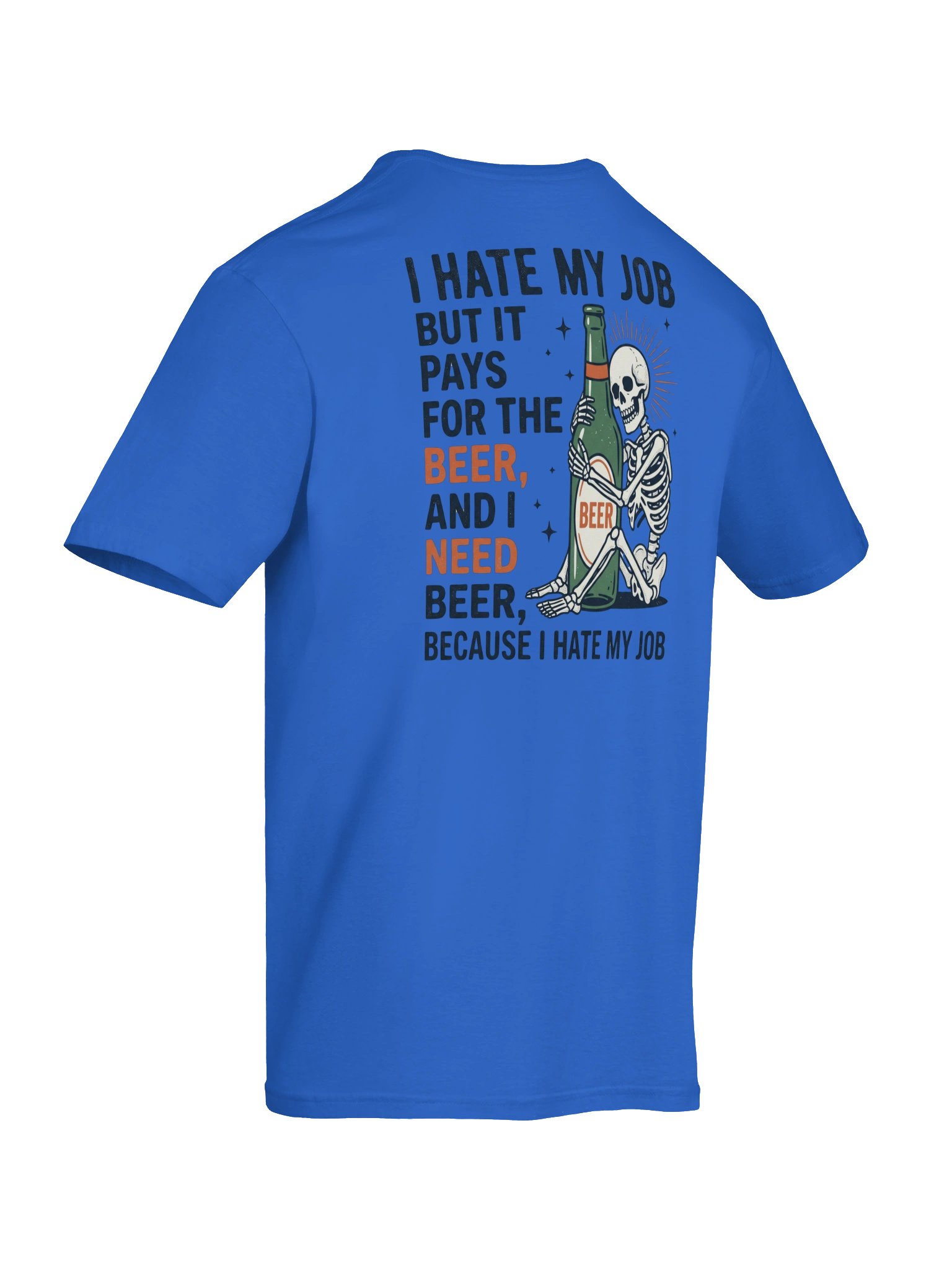 I Hate My Job Skeleton Beer T-Shirt product image (38)