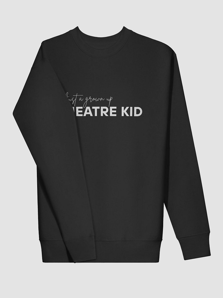 Just A Grown Up Theatre Kid, Sweater product image (2)