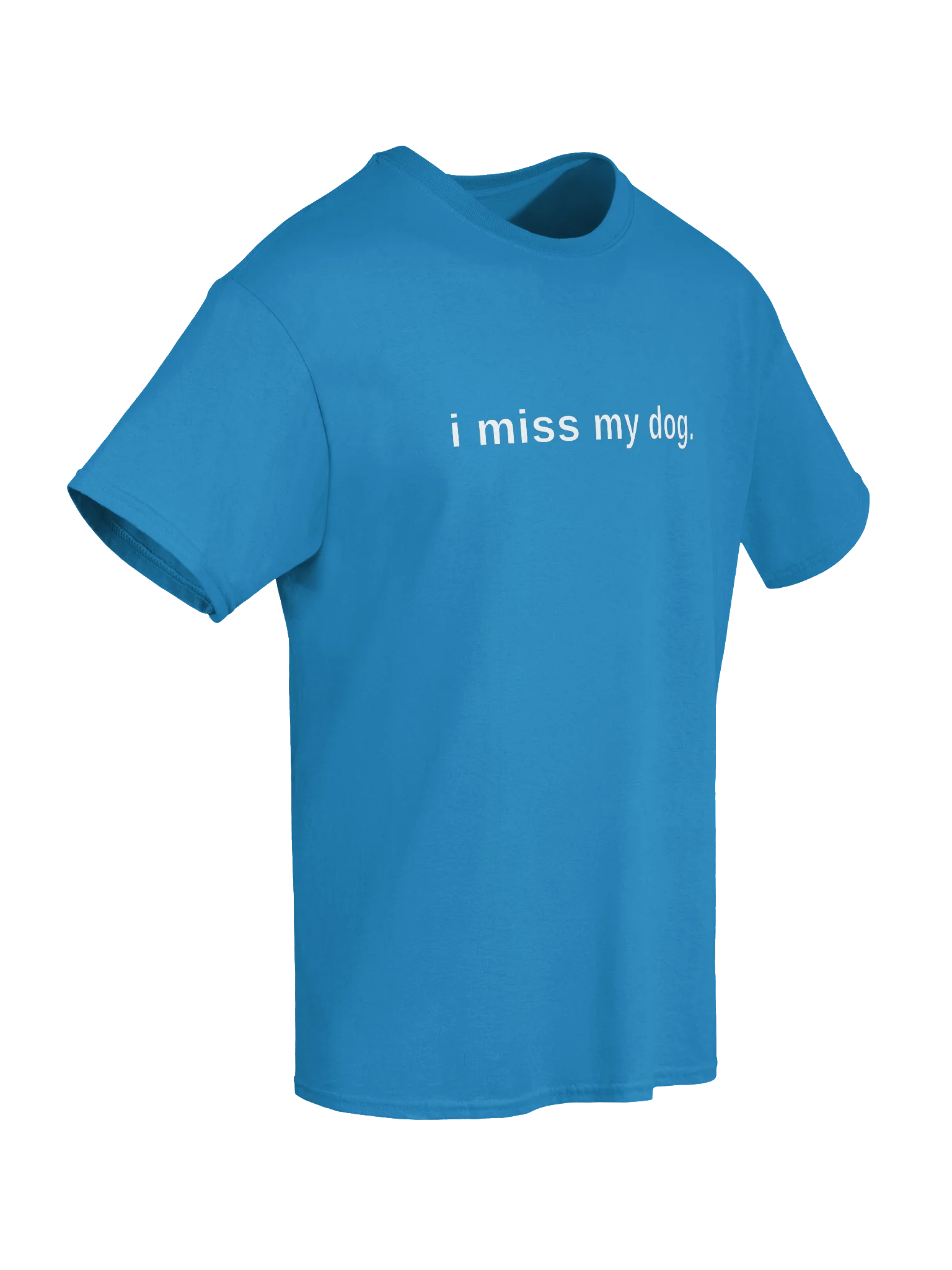 i miss my dog. Unisex Shirt product image (65)