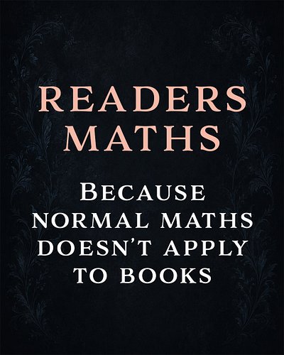 Readers math.
Which one are you guilty of?

#readerhumour #bookstagram #booklover #bookishhumour #bookcommunity