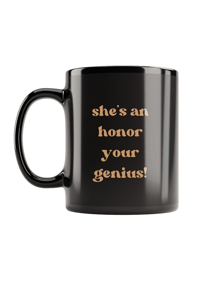 She's an Honor Your Genius! (Black Mug) product image (1)