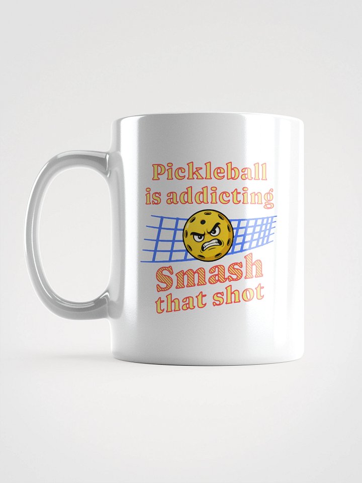 Pickleball Is Addicting Smash That Shot White Glossy Mug product image (1)