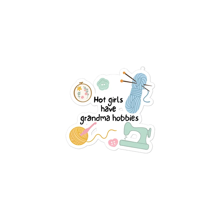 Hot Girls have Grandma Hobbies Sticker product image (2)