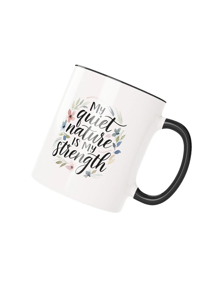 My Quiet Nature Is My Strength Ceramic Mug product image (3)