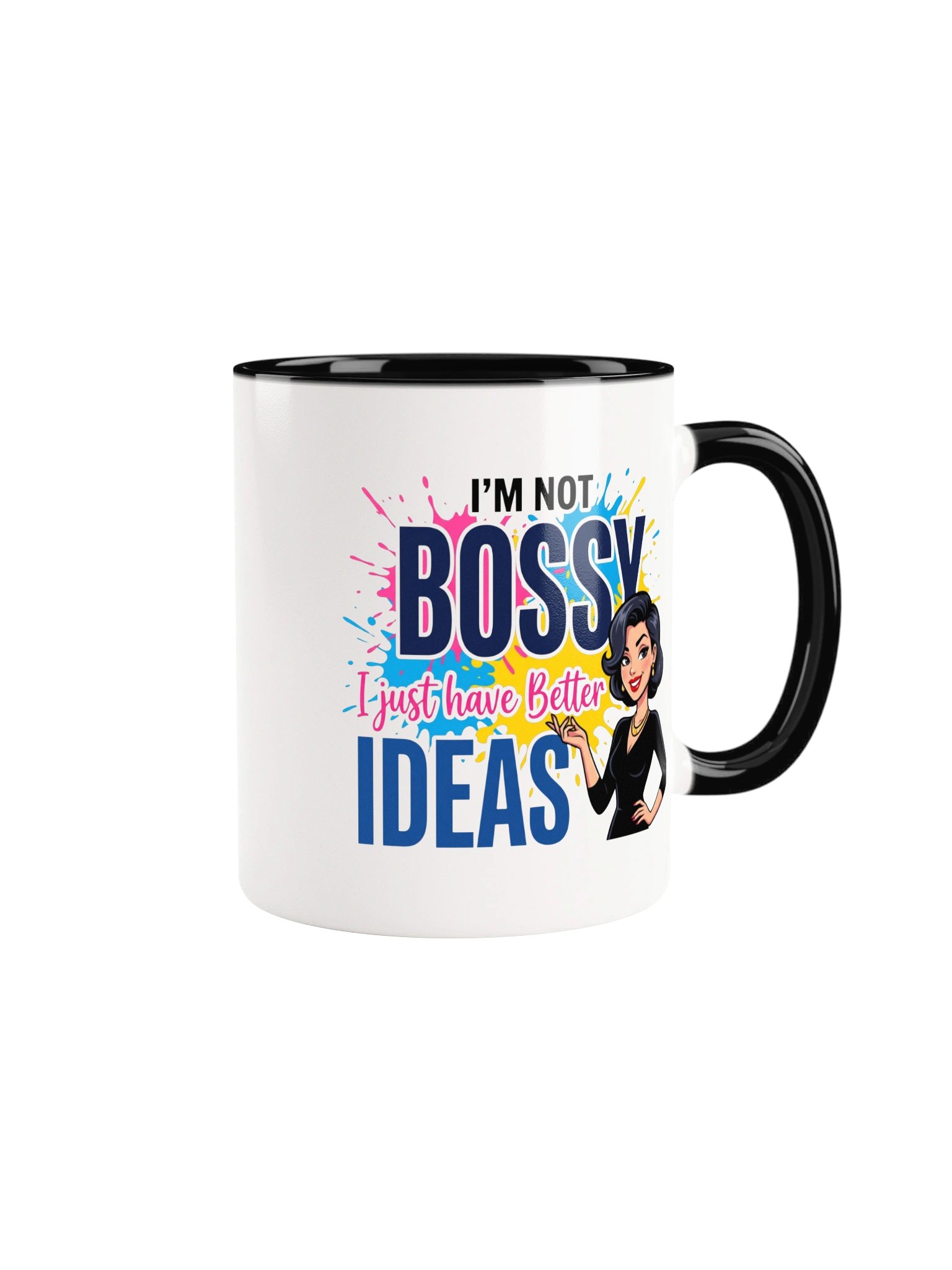 I'm Not Bossy I Just Have Better Ideas product image (1)