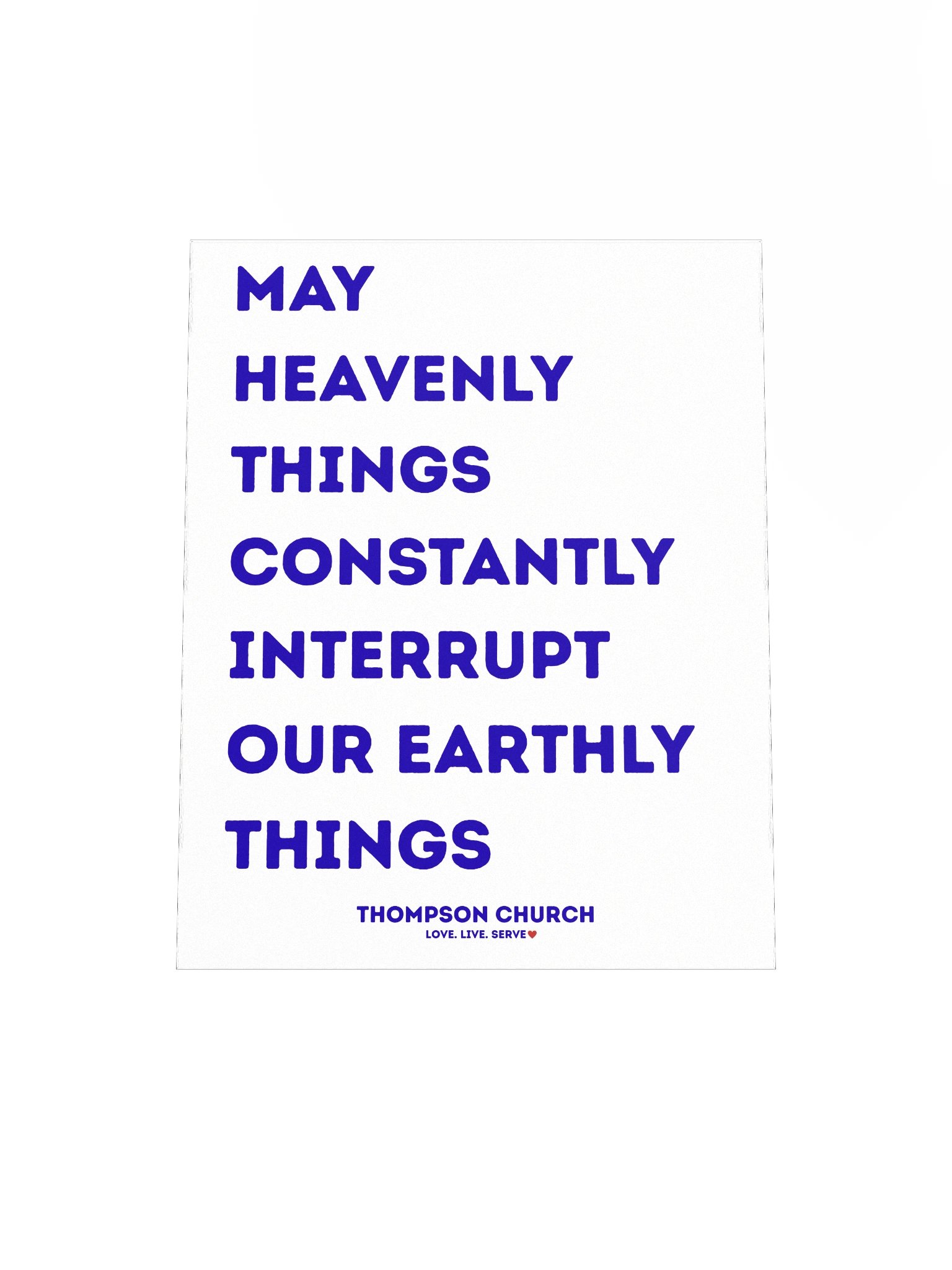 May Heavenly Things Constantly Interrupt Our Earthly Things poster product image (12)