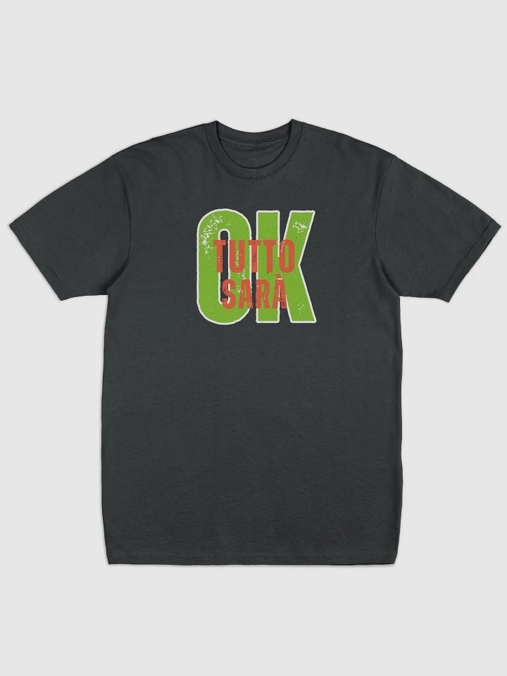 Italian Everything Will Be OK Themed Tee Shirt - Gift Idea product image (1)