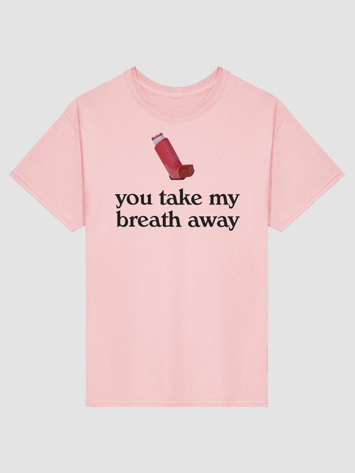 You Take My Breath Away Valentine's T-shirt product image (2)