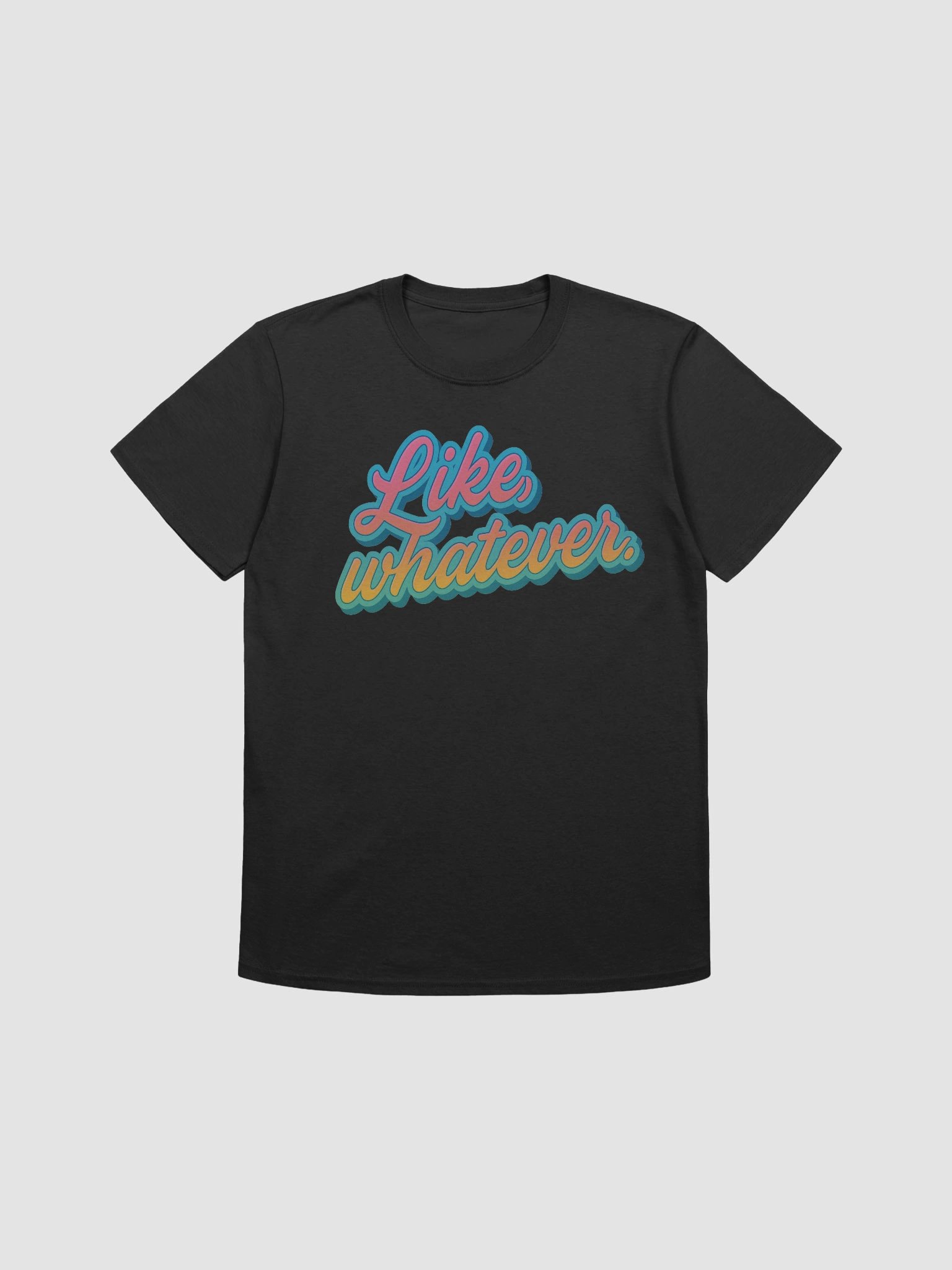 Like, Whatever T-Shirt product image (1)