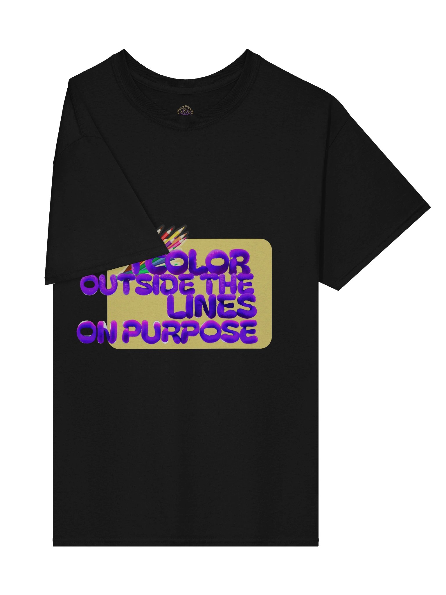 I Color Outside The Lines On Purpose Unisex Print T-Shirt product image (29)
