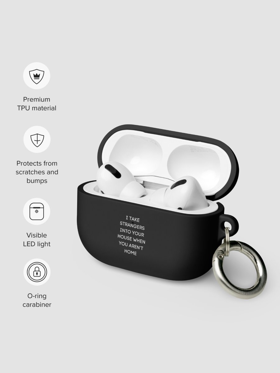 AirPods Case All color - I take strangers into your house when you aren't home product image (8)