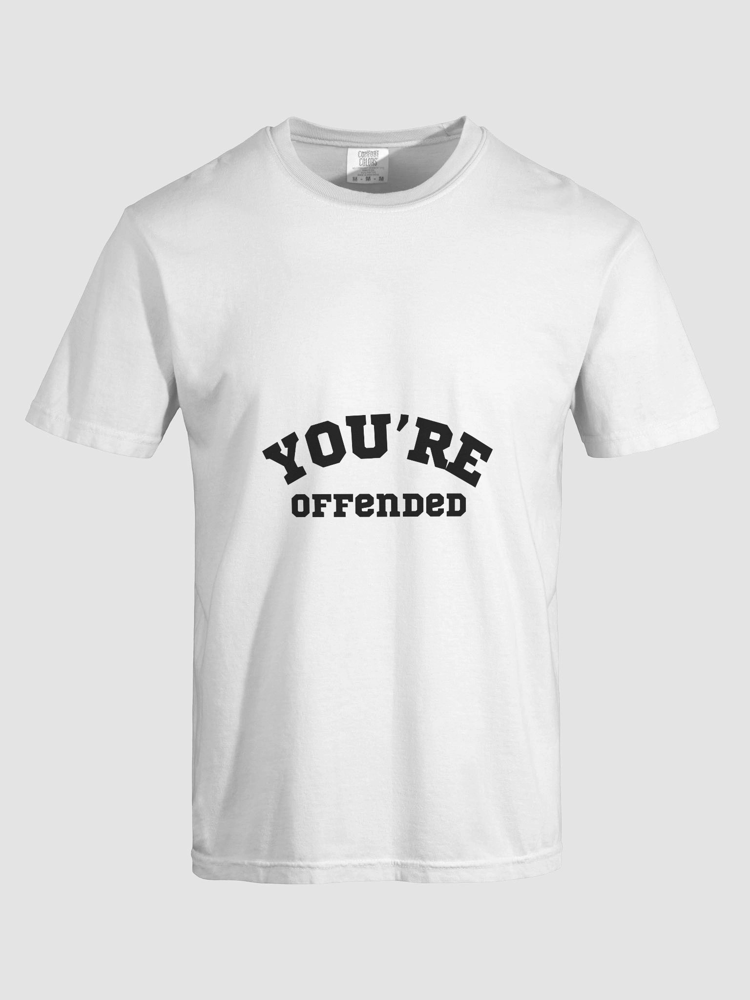 "You're Offended" T-Shirt product image (7)
