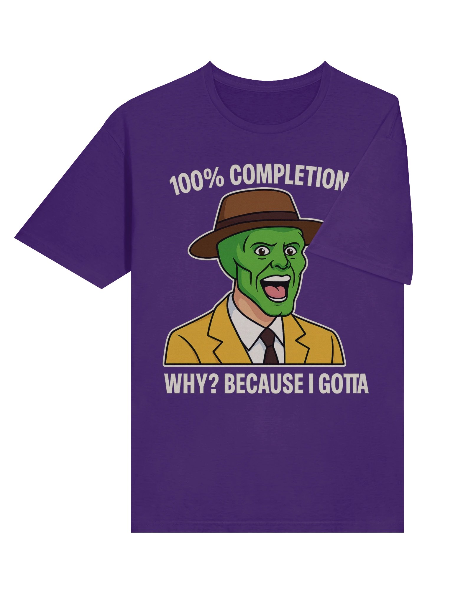 100% Completion? Because I Gotta – Funny Gamer Achievement Meme T-Shirt product image (73)