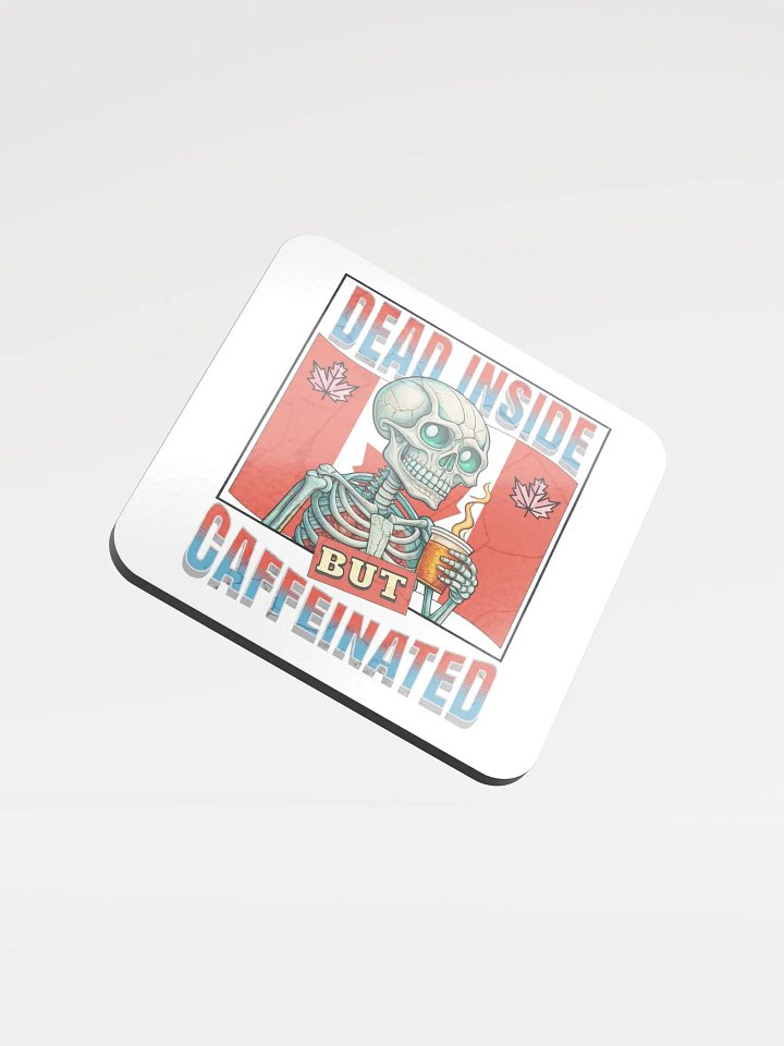 Dead Inside But Caffeinated Canada Skeleton Cork Coaster product image (2)