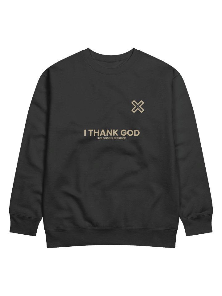 I THANK GOD Sweatshirt product image (1)