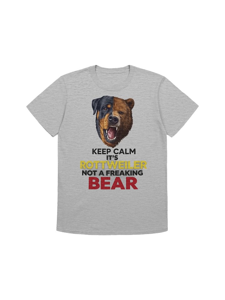 Keep Calm It's Rottweiler, Not a Freaking Bear. T-Shirt product image (1)