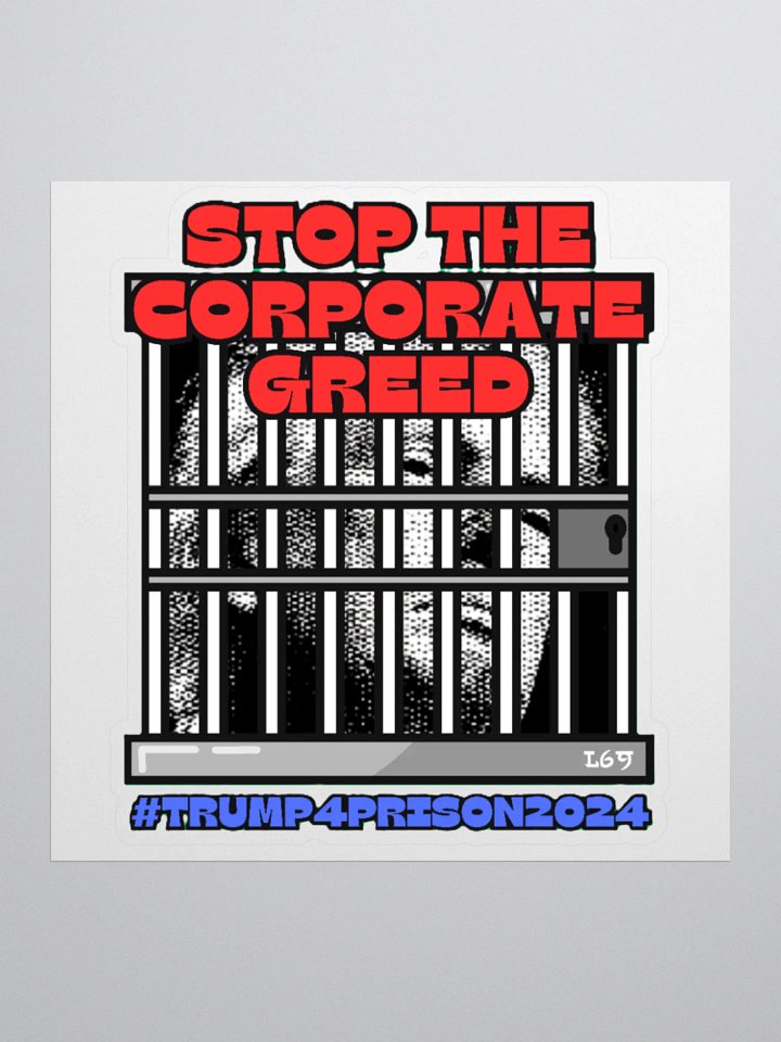 TRUMP4PRISON2024 STOP THE CORPORATE GREED product image (1)