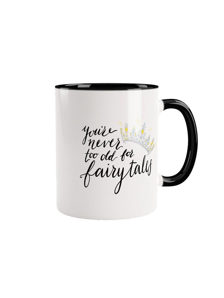 You're Never too old for Fairytales Colorful Coffee Mug product image (3)
