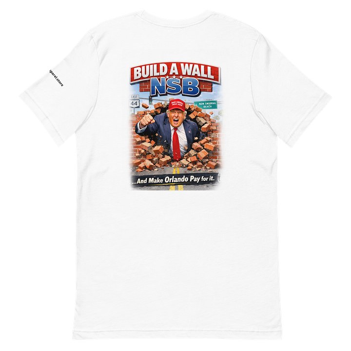 Build A Wall NSB And Make Orlando Pay For It product image (2)